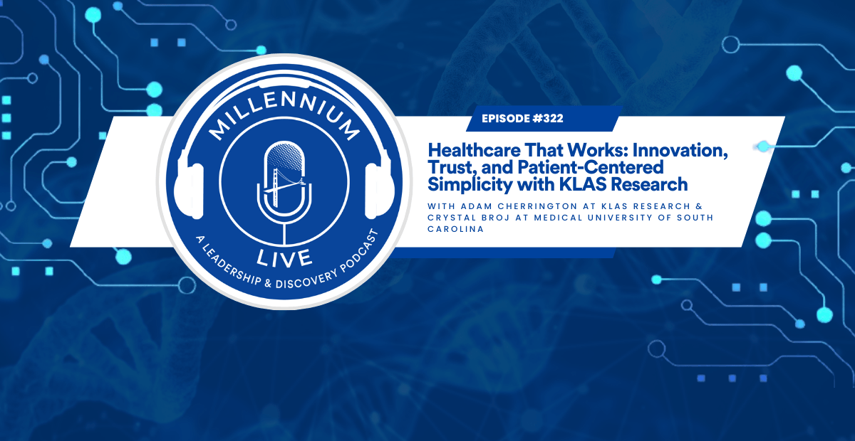 #MillenniumLive: Healthcare That Works: Innovation, Trust, and Patient-Centered Simplicity with KLAS Research